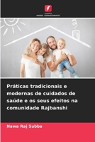 Práticas tradicionais e modernas de cuidados de saúde e os seus efeitos na comunidade Rajbanshi (Portuguese Edition) 663034278X Book Cover