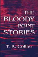 The Bloody Point Stories 1424184657 Book Cover
