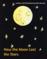 How the Moon Lost the Stars 1543257917 Book Cover