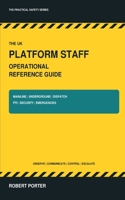 The UK Platform Staff Operational Reference Guide: Mainline, Underground, Dispatch, Platform-Train Interface, Security and Emergency Operations 191187926X Book Cover