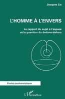 L'homme à l'envers: Le rapport du sujet à l'espace et la question du dedans-dehors (Études Psychanalytiques) (French Edition) 2343105758 Book Cover