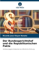 Der Bundesgerichtshof und die Republikanischen Pakte: Verfassungsgerichtsbarkeit als öffentliche Ordnung (German Edition) 6207631102 Book Cover