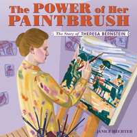 The Power of Her Paintbrush: The Story of Theresa Bernstein B0FCDQH4XJ Book Cover