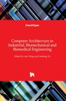 Computer Architecture in Industrial, Biomechanical and Biomedical Engineering 1789843839 Book Cover