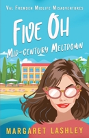 Five Oh: Mid-Century Meltdown 1949989321 Book Cover