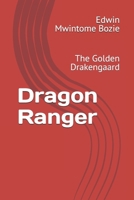 Dragon Ranger: The Golden Drakengaard B0F7H7BSBQ Book Cover
