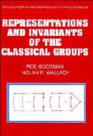 Representations and Invariants of the Classical Groups (Encyclopedia of Mathematics and its Applications) 0521663482 Book Cover
