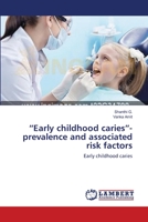 “Early childhood caries”- prevalence and associated risk factors: Early childhood caries 3659130605 Book Cover