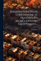 Sulla Natura Della Concessione Al Quotista Ed All'occupatore Legittimato ... 1149643552 Book Cover