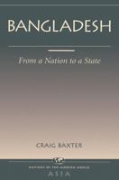 Bangladesh: From a Nation to a State (Nations of the Modern World: Asia) 0813336325 Book Cover