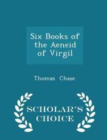 Six Books of the Aeneid of Virgil 0469653698 Book Cover