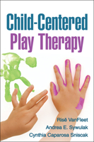 Child-Centered Play Therapy 1606239023 Book Cover