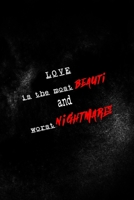 Love Is The Most Beauti And Worst Nightmares: All Purpose 6x9 Blank Lined Notebook Journal Way Better Than A Card Trendy Unique Gift Solid Black Nightmare 1696444578 Book Cover