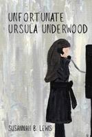 Unfortunate Ursula Underwood 1544875533 Book Cover
