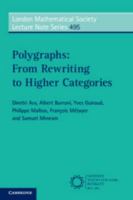 Polygraphs: From Rewriting to Higher Categories 1009498983 Book Cover