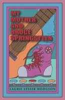 My Mother and Bruce Springsteen 1095281127 Book Cover