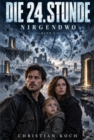 Die 24. Stunde: Nirgendwo (German Edition) B0HK3XYBJ4 Book Cover