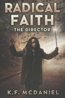 Radical Faith: The Director B0DS9W1XPB Book Cover