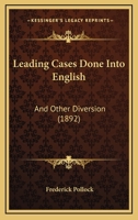 Leading Cases Done Into English, and Other Diversions 1241051836 Book Cover