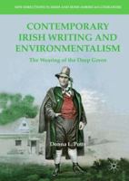 Contemporary Irish Writing and Environmentalism: The Wearing of the Deep Green 3030071111 Book Cover