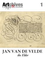 Artchives - Calligraphy and Typography: Jan Van de Velde the Elder 150242472X Book Cover