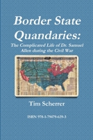 Border State Quandaries: The Complicated Life of Dr. Samuel Allen during the Civil War 1794796398 Book Cover