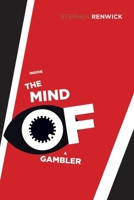 Inside the Mind of a Gambler: The Hidden Addiction and How to Stop 1490765026 Book Cover