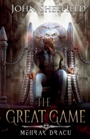 The Great Game: Mehrak Dracu 1088056873 Book Cover