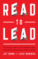 Read to Lead: The Simple Habit That Expands Your Influence and Boosts Your Career 1540901203 Book Cover