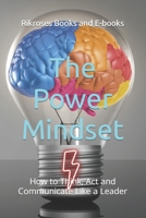 The Power Mindset: How to Think, Act and Communicate Like a Leader B0CNRPVY81 Book Cover