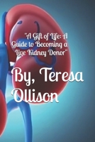"A Gift of Life: A Guide to Becoming a Live Kidney Donor" B0CJHJFHX4 Book Cover