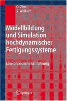 Modellbildung Und Simulation Hochdynamischer Fertigungssysteme: Eine Praxisnahe Einfuhrung 3540258175 Book Cover