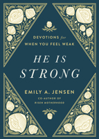 He Is Strong: Devotions for When You Feel Weak 0736986685 Book Cover