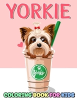 Yorkie Coloring Book For Kids: Coloring pages filled with Yorkie Jumbo Illustrations For Kids And Adults B0CT3M2H8Y Book Cover