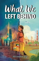 What We Left Behind: A Multicultural Chapter Book about Courage, Empathy, and Belonging 1956870172 Book Cover