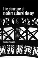 The Structure of Modern Cultural Theory 0719086469 Book Cover