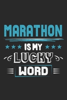 Marathon Is My Lucky Word: Funny Cool Marathon Journal Notebook Workbook Diary Planner - 6x9 - 120 Blank Pages - Cute Gift For Marathoner, Marathon Athletes, Marathon Lovers 1699224196 Book Cover