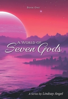 A World of Seven Gods (Immortals) 1038346347 Book Cover
