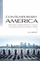 Contemporary America: Power, Dependency, and Globalization Since 1980 1405136413 Book Cover