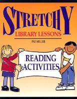 Stretchy Library Lessons: Reading Activities : Grades K-5 (Stretchy Library Lessons) 157950082X Book Cover