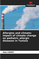 Allergies and climate: impact of climate change on pediatric allergic diseases in Tunisia 6209566251 Book Cover