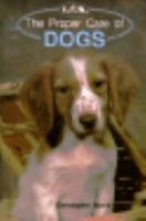 The Proper Care of Dogs (Proper Care Of...) 0793831555 Book Cover