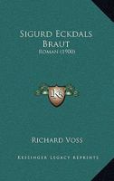 Sigurd Eckdals Braut: Roman (1900) 1165603616 Book Cover