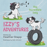 Izzy's Adventures: The Incredible Izzy B0DZRJVXP2 Book Cover