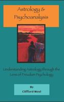 Astrology and Psychoanalysis: Understanding Astrology Through the Lens of Freudian Psychology 1728776775 Book Cover