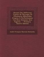 Recueil de Diff�rens Traitez de Physique Et d'Histoires Naturelles (Sic) Propres � Perfectionner Ces Deux Sciences: Rev�, Corrig� Et Augment� d'Un Trait� Des Vents... 1166316173 Book Cover