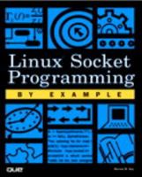 Linux Socket Programming by Example (By Example) 0789722410 Book Cover