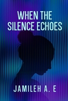 When The Silence Echoes 1764506103 Book Cover