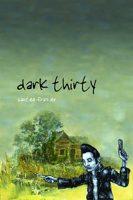 Dark Thirty (Sun Tracks Volume 65) 0816528144 Book Cover