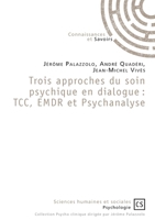 Trois approches du soin psychique en dialogue: TCC, EMDR et Psychanalyse (French Edition) 2753904006 Book Cover